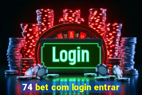 74 bet com login entrar